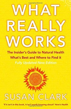 portada What Really Works: The Insider’S Guide to Natural Health, What’S Best and Where to Find it (in English)