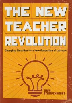 portada The New Teacher Revolution: Changing Education for a New Generation of Learners