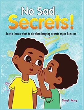 portada No sad Secrets! Justin Learns What to do When Keeping Secrets Make him sad (en Inglés)