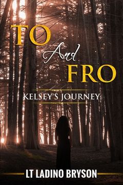 portada To and Fro: Kelsey's Journey (en Inglés)