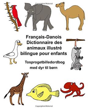 portada Français-Danois Dictionnaire des animaux illustré bilingue pour enfants Tosprogetbilledordbog med dyr til børn (FreeBilingualBooks.com)