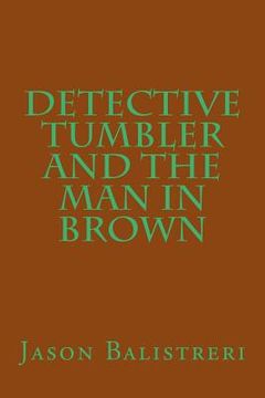 portada Detective Tumbler and the Man in Brown (in English)