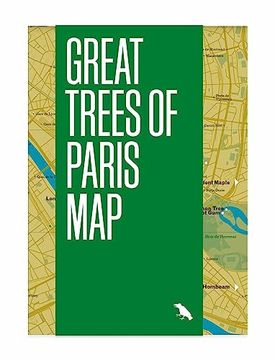 portada Great Trees of Paris Map: Guide to the Oldest, Rarest and Historical Trees of Paris (Great Trees Maps by Blue Crow Media) (en Inglés)