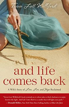 portada And Life Comes Back: A Wife's Story of Love, Loss, and Hope Reclaimed 