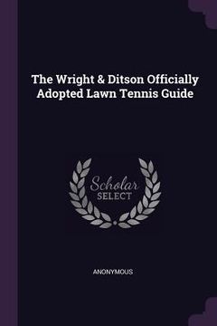 portada The Wright & Ditson Officially Adopted Lawn Tennis Guide (in English)