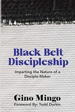 portada Black Belt Discipleship: Imparting the Nature of a Disciple-Maker (in English)
