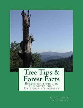 portada Tree Tips & Forest Facts: Essays on living in and sustaining California's forests (en Inglés)