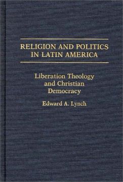 portada religion and politics in latin america: liberation theology and christian democracy (en Inglés)