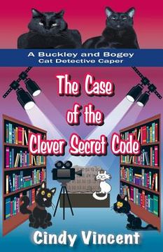 portada The Case of the Clever Secret Code (a Buckley and Bogey Cat Detective Caper) (en Inglés)