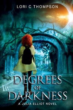 portada Degrees of Darkness: A Julia Elliot Novel (en Inglés)