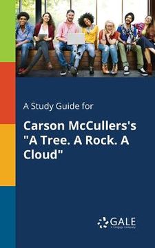 portada A Study Guide for Carson McCullers's "A Tree. A Rock. A Cloud"