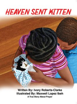 portada Heaven Sent Kitten: A True Story about Prayer (en Inglés)