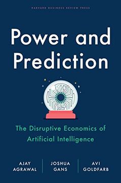 portada Power and Prediction: The Disruptive Economics of Artificial Intelligence (in English)