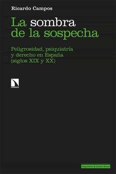 portada La Sombra de la Sospecha: Peligrosidad, Psiquiatría y Derecho en España