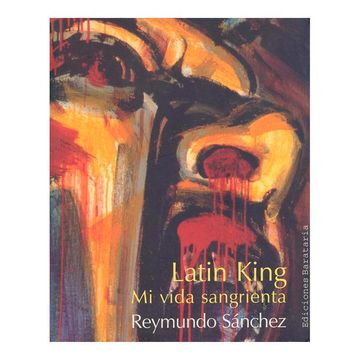 portada Latin King: Mi Vida Sangrienta (Bárbaros)