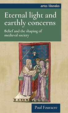 portada Eternal Light and Earthly Concerns: Belief and the Shaping of Medieval Society (Artes Liberales) (en Inglés)
