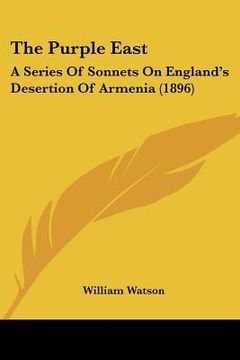 portada the purple east: a series of sonnets on england's desertion of armenia (1896)
