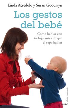 portada Los Gestos del Bebé: Cómo Hablar con tu Hijo Antes de que él Sepa Hablar (el Niño y su Mundo)