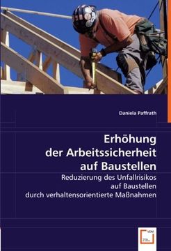 portada Erhöhung der Arbeitssicherheit auf Baustellen: Reduzierung des Unfallrisikos auf Baustellen durch verhaltensorientierte Maßnahmen