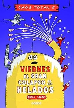 portada Caos Total 5: Viernes: El Gran Colapso de los Helados (in Spanish)
