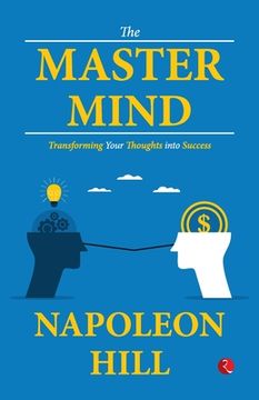 portada The Master Mind: Transforming Your Thoughts into Success (en Inglés)