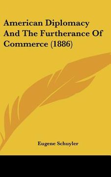 portada american diplomacy and the furtherance of commerce (1886) (in English)