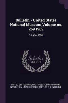 portada Bulletin - United States National Museum Volume no. 269 1969: No. 269 1969 (in English)