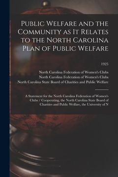 portada Public Welfare and the Community as It Relates to the North Carolina Plan of Public Welfare: a Statement for the North Carolina Federation of Women's (in English)