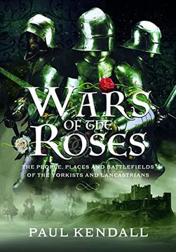 portada Wars of the Roses: The People, Places and Battlefields of the Yorkists and Lancastrians (en Inglés)