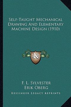 portada self-taught mechanical drawing and elementary machine design (1910) (en Inglés)