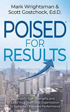 portada Poised for Results: Amplify Your Strengths and Lead Your Team and Organization to Sustained, Elevated Performance 