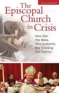 portada The Episcopal Church in Crisis: How Sex, the Bible, and Authority are Dividing the Faithful (Religion, Politics, and Public Life) (en Inglés)