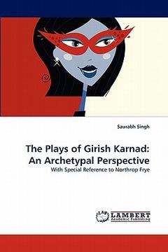 portada the plays of girish karnad: an archetypal perspective (en Inglés)