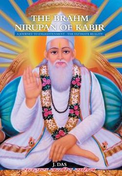 portada The Brahm Nirupan of Kabir: A Journey to Enlightenment - The Ultimate Reality (en Inglés)