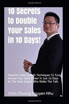 portada 10 Secrets to Double Your Sales in 10 Days! Powerful Sales Growth Techniques to Turn Around Your Sales Career in Just 10 Days by the Sales Expert who Walks the Talk. 