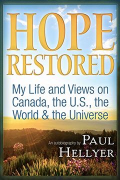 portada Hope Restored: An Autobiography by Paul Hellyer: My Life and Views on Canada, the U. S. , the World & the Universe (en Inglés)