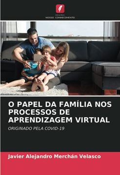 portada O Papel da Família nos Processos de Aprendizagem Virtual: Originado Pela Covid-19 (in Portuguese)