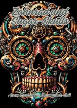 portada Zahnrad und Sugar-Skulls: Ausmalwelten im Steampunk-Stil (en Alemán)