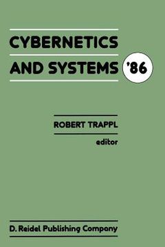 portada Cybernetics and Systems '86: Proceedings of the Eighth European Meeting on Cybernetics and Systems Research, Organized by the Austrian Society for (in English)