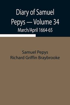portada Diary of Samuel Pepys - Volume 34: March/April 1664-65 (en Inglés)