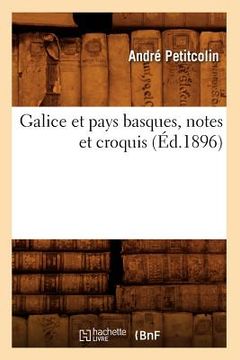 portada Galice Et Pays Basques, Notes Et Croquis (Éd.1896) (en Francés)