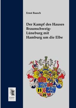 portada Der Kampf des Hauses Braunschweig-Lueneburg mit Hamburg um die Elbe (German Edition)