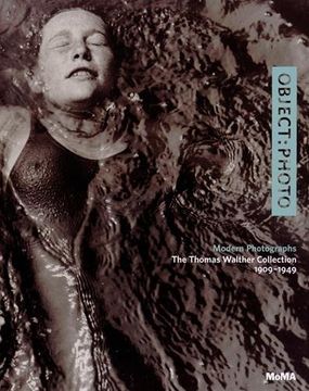 portada Object: Photo. Modern Photographs: The Thomas Walther Collection 1909-1949 (in English)