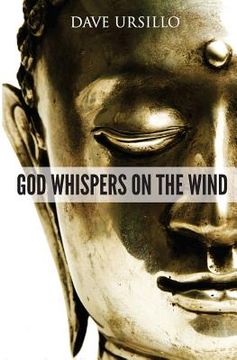 portada God Whispers on the Wind: Spiritual Poems of Light, Laughter and Love (en Inglés)