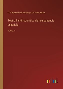 portada Teatro histórico-crítico de la eloquencia española: Tomo 1