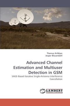 portada advanced channel estimation and multiuser detection in gsm (en Inglés)