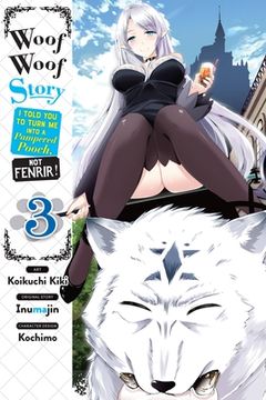 portada Woof Woof Story: I Told You to Turn Me Into a Pampered Pooch, Not Fenrir!, Vol. 3 (Manga) (en Inglés)