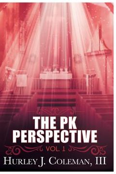 portada The PK Perspective: Vol. 1: Living Life With Purpose (in English)