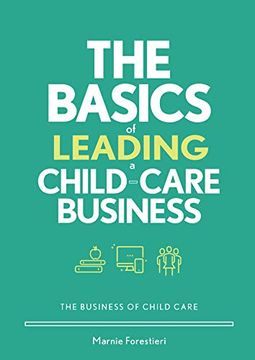 portada The Basics of Leading a Child-Care Business (Business of Child Care) 