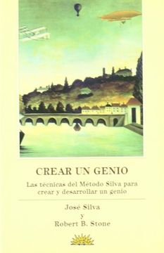 portada Crear un Genio: Las Técnicas del Método Silva Para Crear y Desarrollar un Genio (in Spanish)
